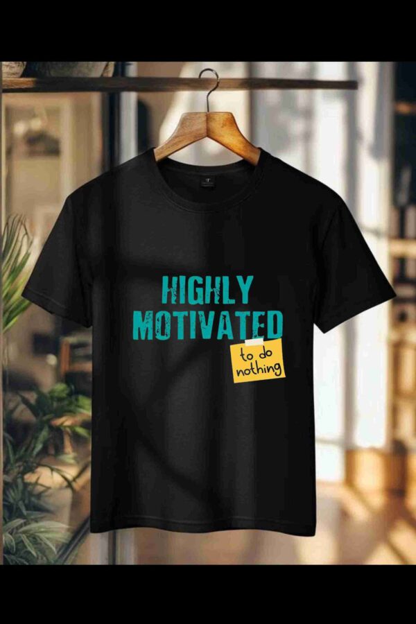 Highly Motivated 100% Cotton T-Shirt