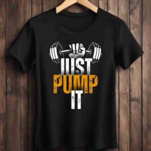 Just Pump It 100% Cotton T-Shirt