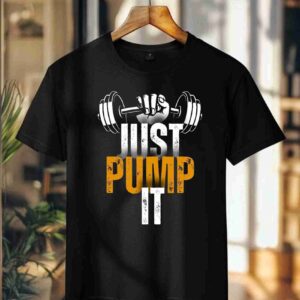 Just Pump It 100% Cotton T-Shirt