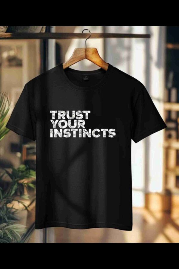 Trust Your Instincts 100% Cotton T-Shirt